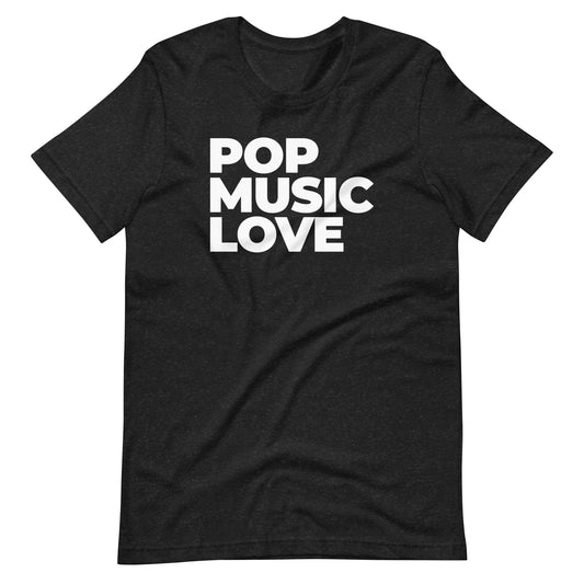 POP MUSIC LOVE T-Shirt (Unisex)