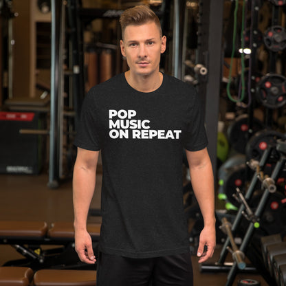 POP MUSIC ON REPEAT T-Shirt (Unisex)