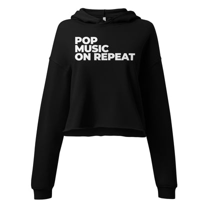 POP MUSIC ON REPEAT Cropped Hoodie (available in multiple colors)