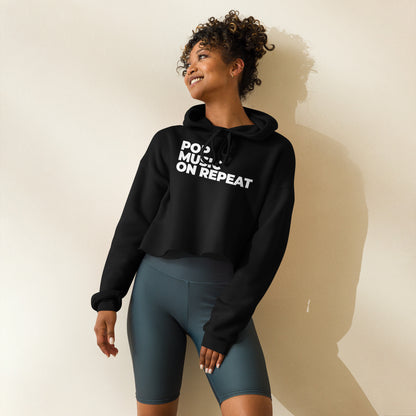 POP MUSIC ON REPEAT Cropped Hoodie (available in multiple colors)